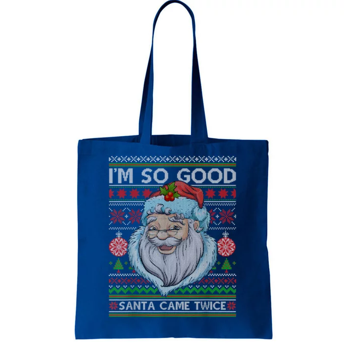 Funny I'm So Good Santa Came Twice Ugly Christmas Sweater Tote Bag