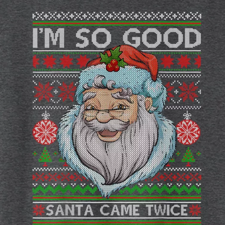 Funny I'm So Good Santa Came Twice Ugly Christmas Sweater Women's Crop Top Tee