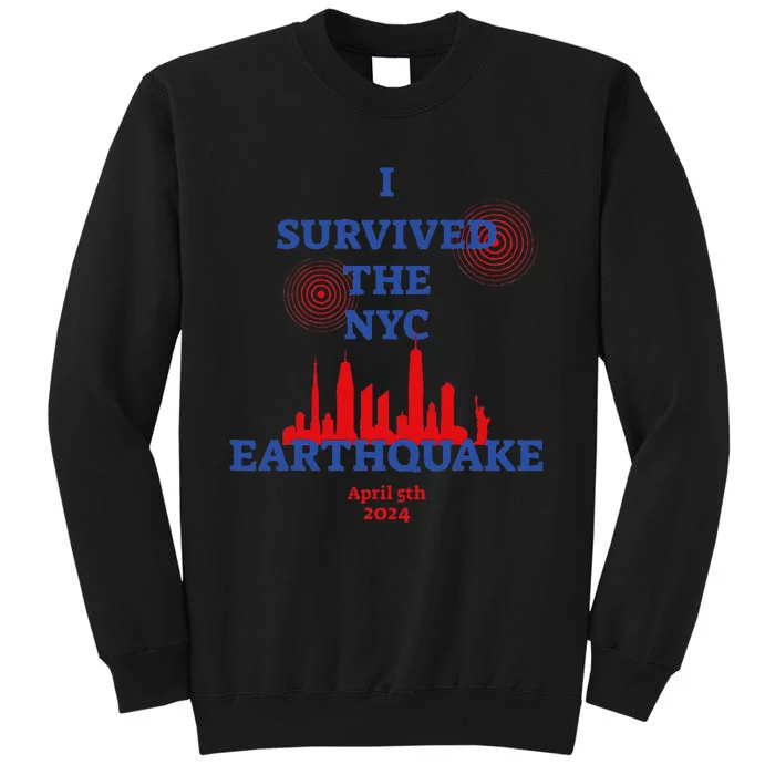 Funny I Survived The Nyc Earthquake Gift Tall Sweatshirt