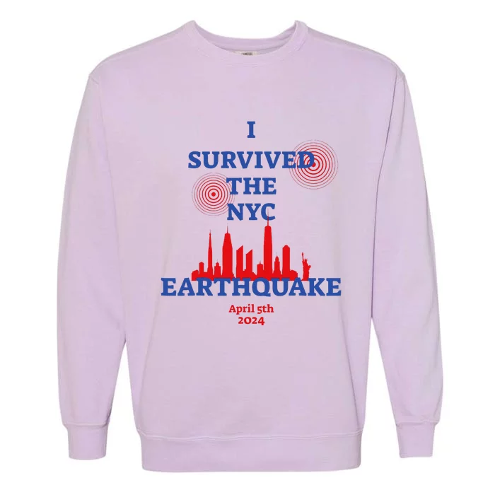 Funny I Survived The Nyc Earthquake Gift Garment-Dyed Sweatshirt