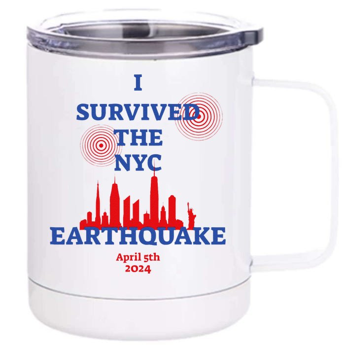 Funny I Survived The Nyc Earthquake Gift Front & Back 12oz Stainless Steel Tumbler Cup