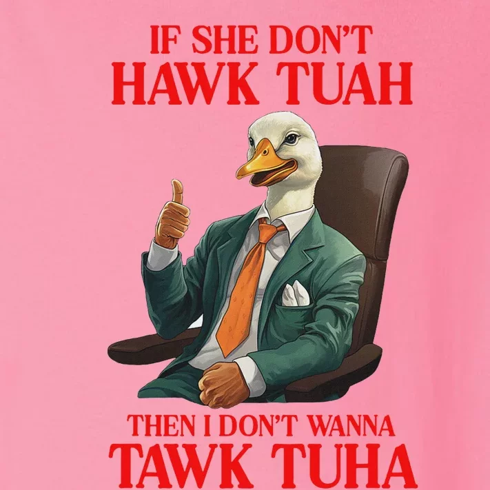 Funny If She Don’T Hawk Tuah Design Toddler Long Sleeve Shirt