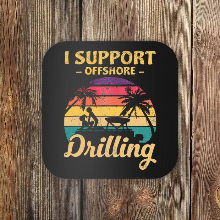 Funny I Support Offshore Drilling Pontoon Boat Coaster