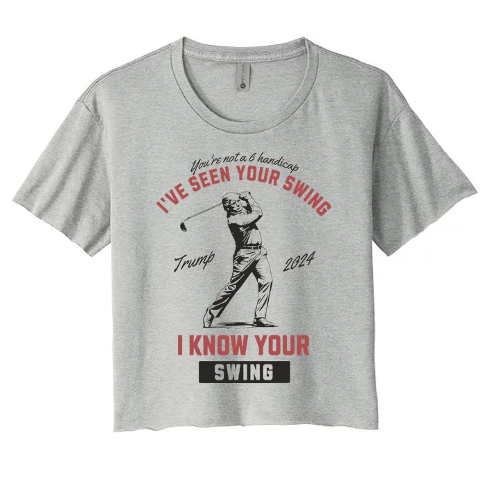 Funny IVe Seen Your Swing I Know Your Swing Trump Golf Women's Crop Top Tee