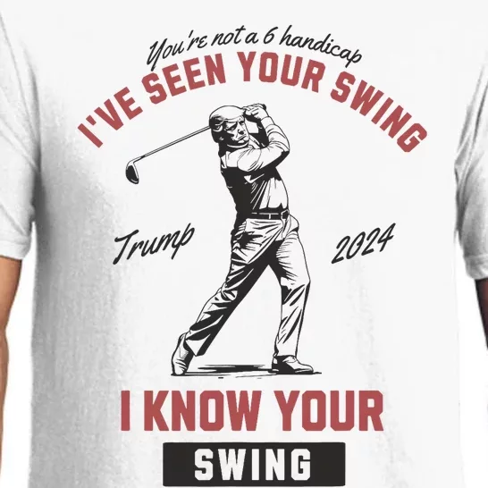 Funny IVe Seen Your Swing I Know Your Swing Trump Golf Pajama Set