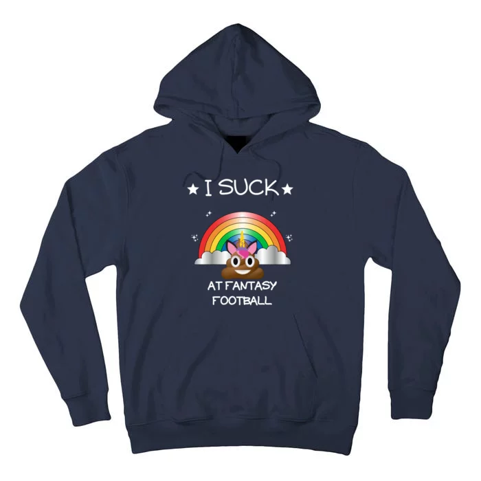 Funny I Suck At Fantasy Football Poop Unicorn Punishment Design Tall Hoodie