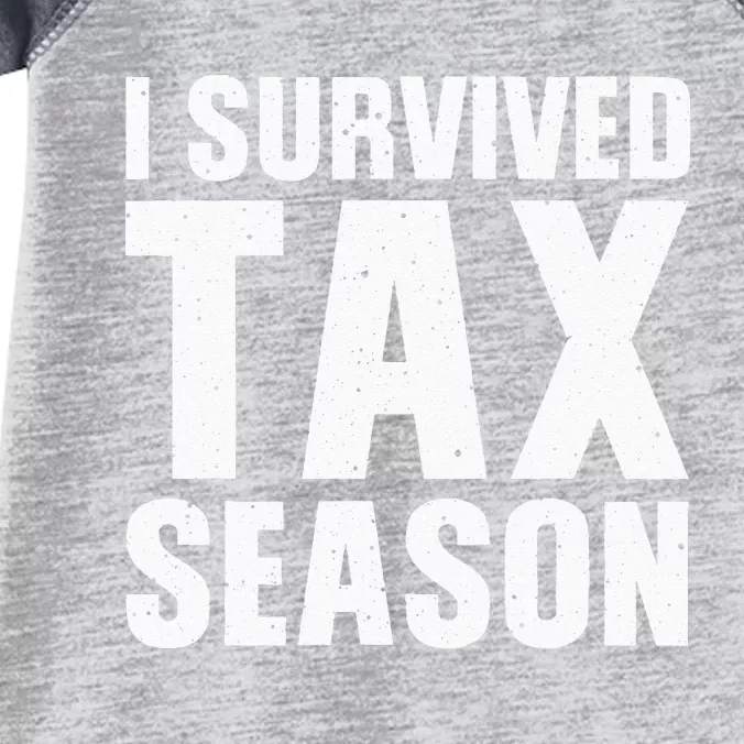 Funny I Survived Tax Season Accounting Accountant Infant Baby Jersey Bodysuit