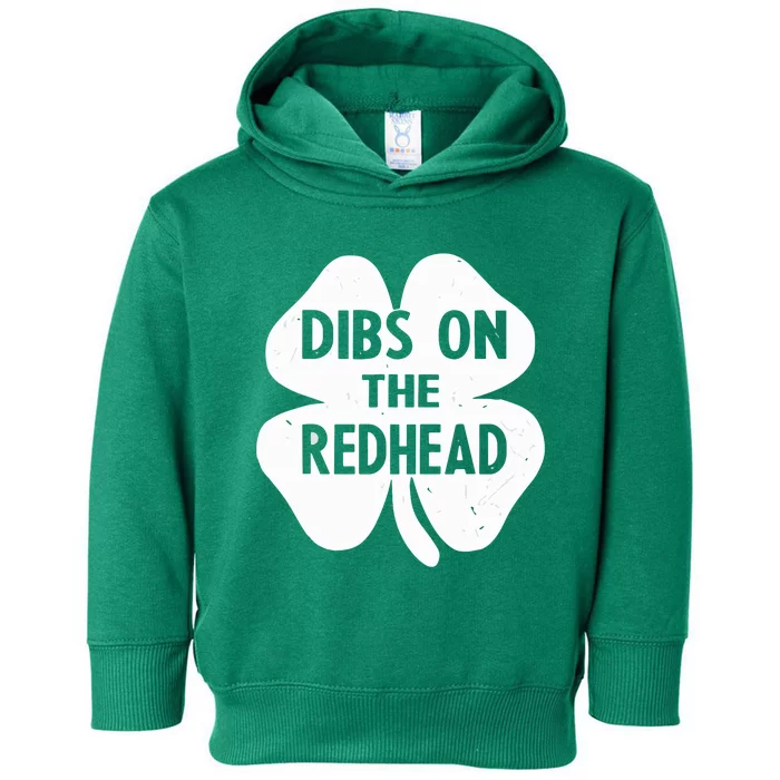 Funny Irish St Patricks Day Shamrock Dibs On The Redhead Toddler Hoodie