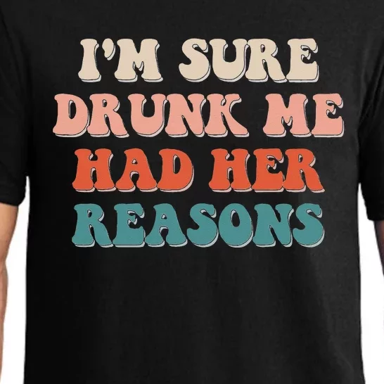 Funny I'm Sure Drunk Me Had Her Reasons Drinking Lover Pajama Set