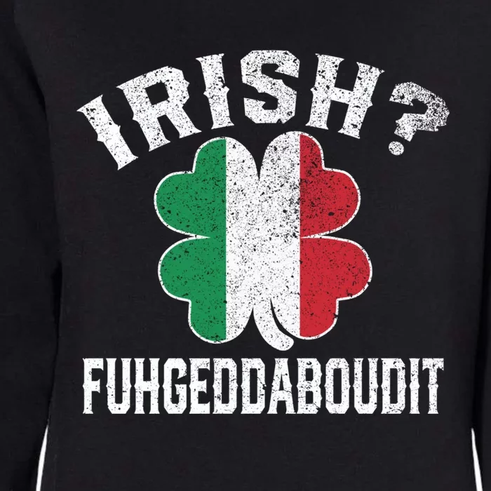 Fuhgeddaboudit Italian St Patrick's Day Italy Flag Shamrock Great Gift Womens California Wash Sweatshirt