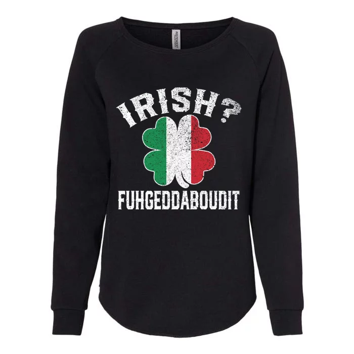 Fuhgeddaboudit Italian St Patrick's Day Italy Flag Shamrock Great Gift Womens California Wash Sweatshirt