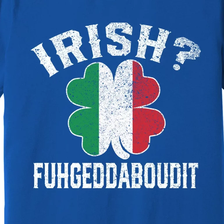 Fuhgeddaboudit Italian St Patrick's Day Italy Flag Shamrock Great Gift Premium T-Shirt