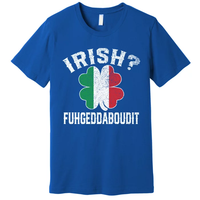 Fuhgeddaboudit Italian St Patrick's Day Italy Flag Shamrock Great Gift Premium T-Shirt