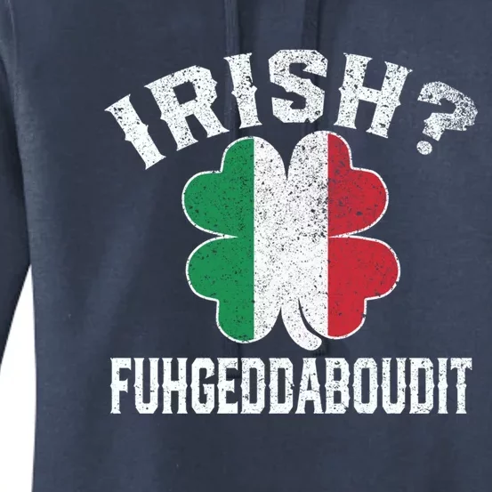 Fuhgeddaboudit Italian St Patrick's Day Italy Flag Shamrock Great Gift Women's Pullover Hoodie