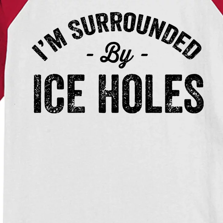 Funny I'm Surrounded By Ice Hole Ice Fishing Enthusiast Kids Colorblock Raglan Jersey