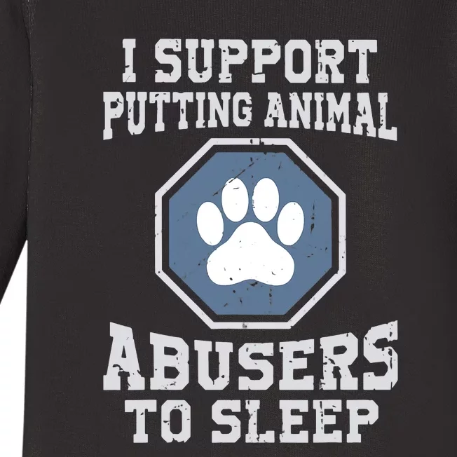 Funny I Support Putting Animal Abusers To Sleep Baby Long Sleeve Bodysuit