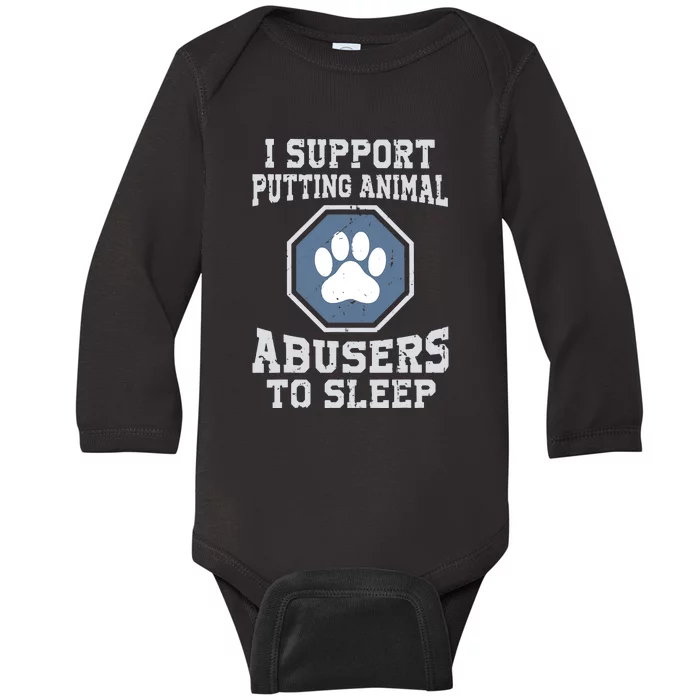 Funny I Support Putting Animal Abusers To Sleep Baby Long Sleeve Bodysuit