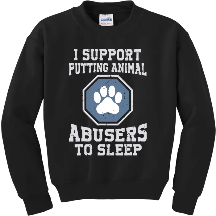 Funny I Support Putting Animal Abusers To Sleep Kids Sweatshirt