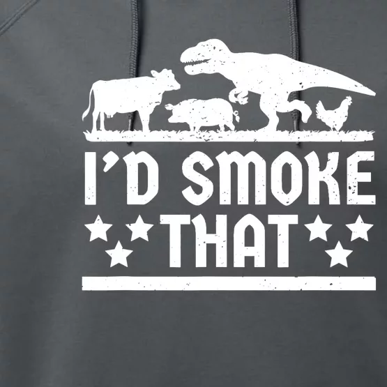 Funny Id Smoke That Bbq Barbeque Dinosaur Performance Fleece Hoodie