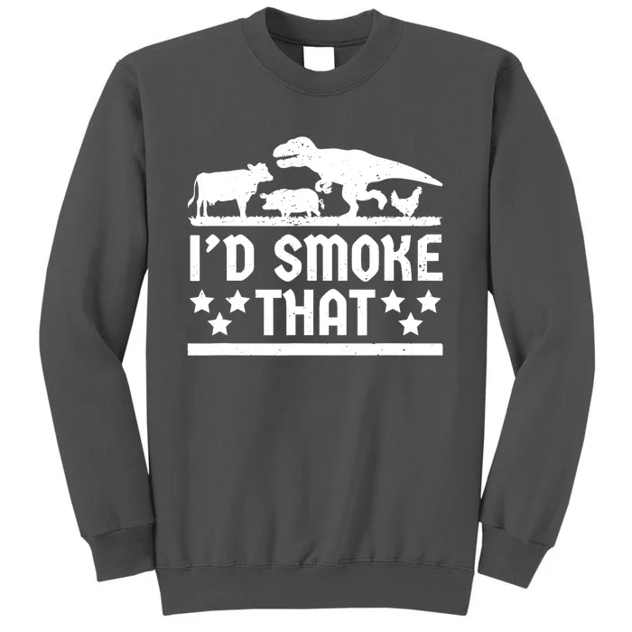 Funny Id Smoke That Bbq Barbeque Dinosaur Tall Sweatshirt