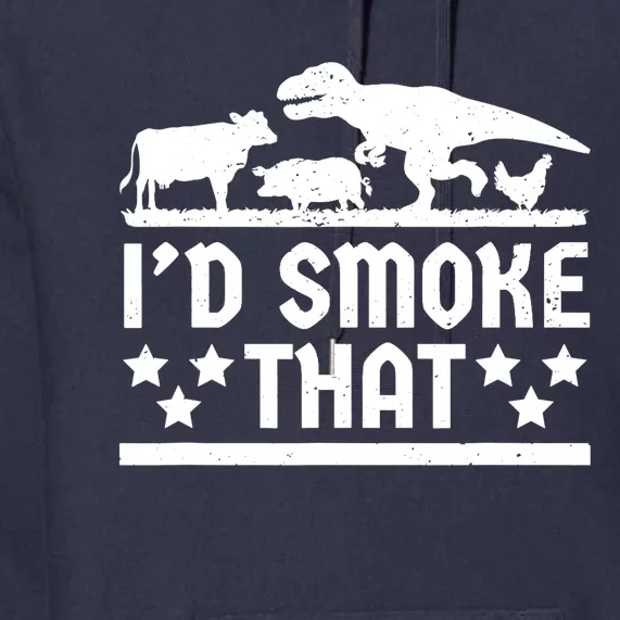 Funny Id Smoke That Bbq Barbeque Dinosaur Premium Hoodie