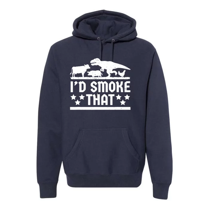 Funny Id Smoke That Bbq Barbeque Dinosaur Premium Hoodie