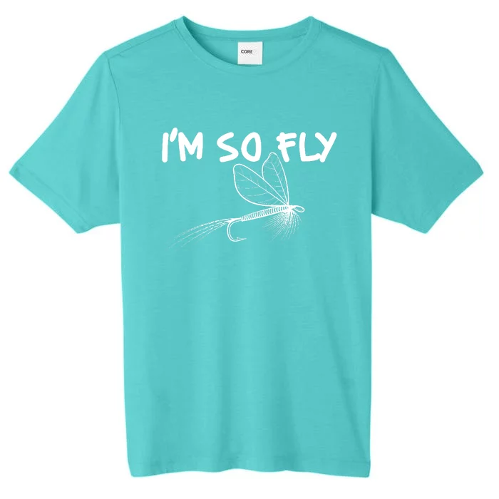 Funny I'm So Fly Fish Lure Fishing Fan ChromaSoft Performance T-Shirt