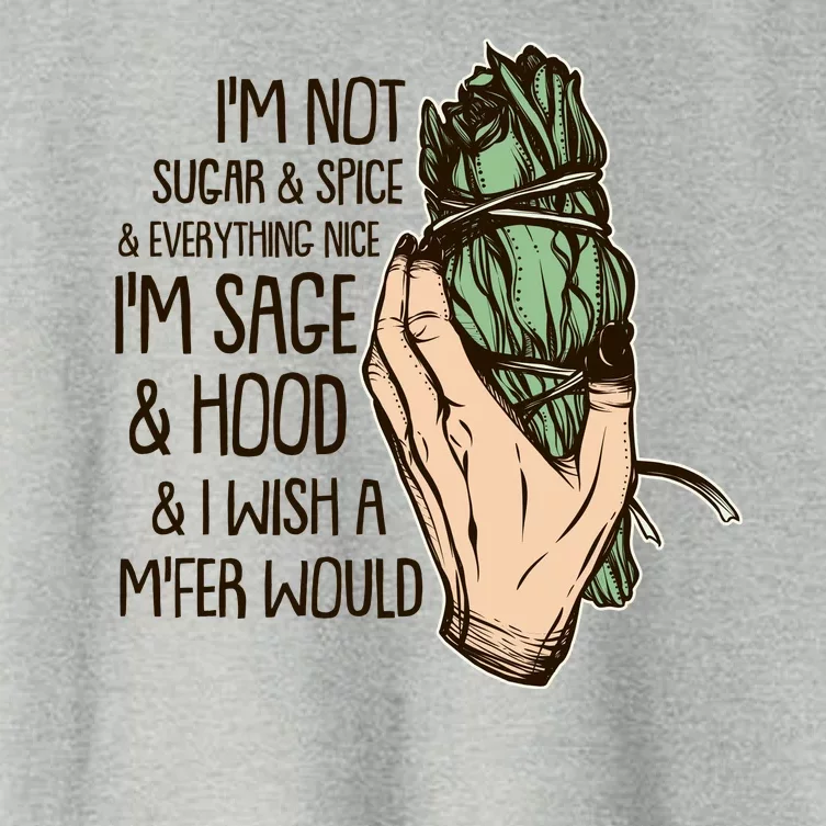 Funny I'm Sage And Hood And I Wish A M'Fer Would Women's Crop Top Tee