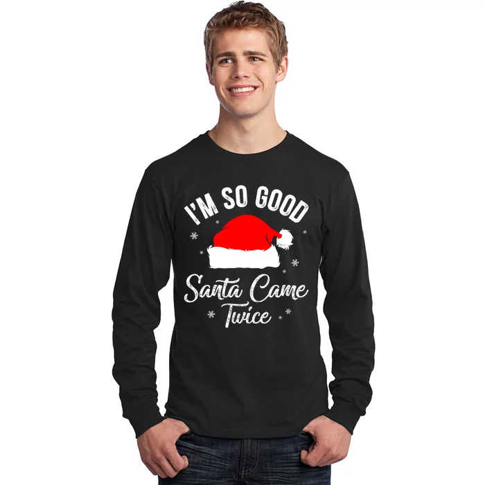 Funny Im So Good Santa Came Santa Hat Christmas Long Sleeve Shirt