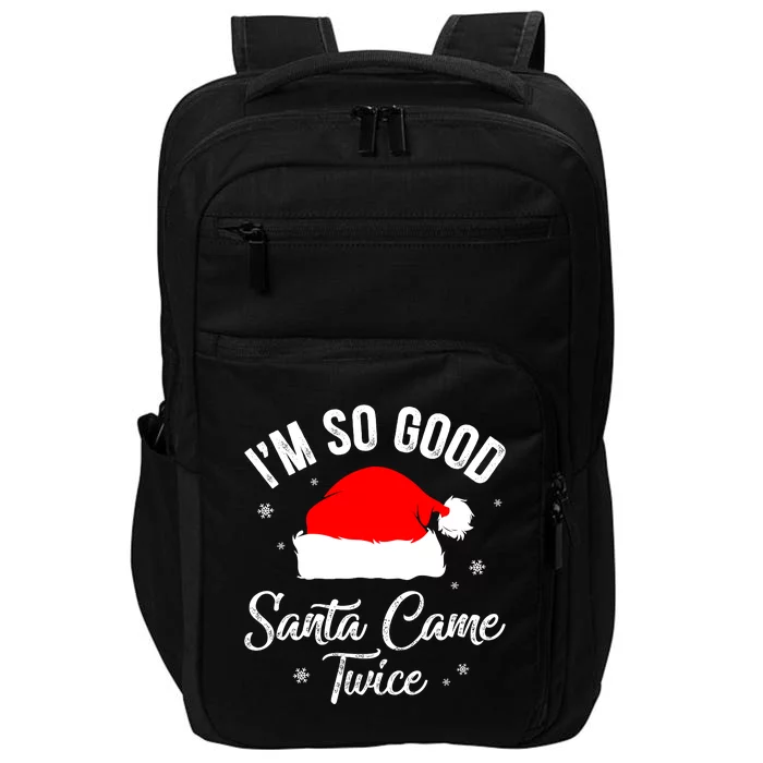 Funny Im So Good Santa Came Santa Hat Christmas Impact Tech Backpack