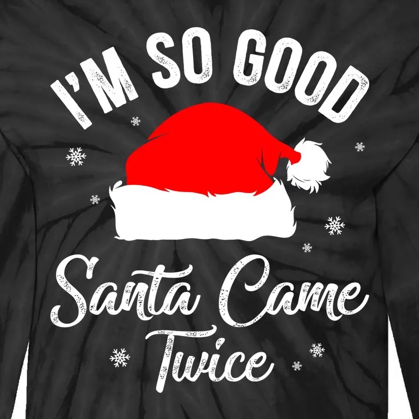 Funny Im So Good Santa Came Santa Hat Christmas Tie-Dye Long Sleeve Shirt