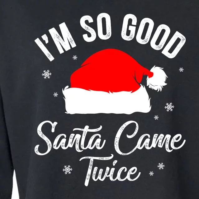 Funny Im So Good Santa Came Santa Hat Christmas Cropped Pullover Crew