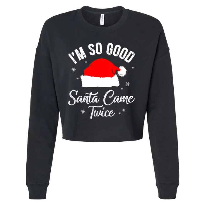 Funny Im So Good Santa Came Santa Hat Christmas Cropped Pullover Crew