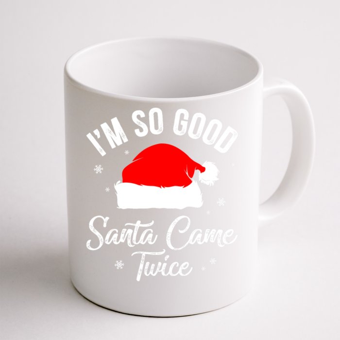 Funny Im So Good Santa Came Santa Hat Christmas Front & Back Coffee Mug