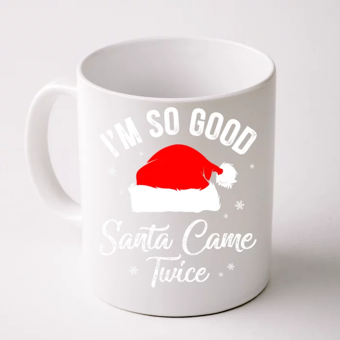 Funny Im So Good Santa Came Santa Hat Christmas Front & Back Coffee Mug