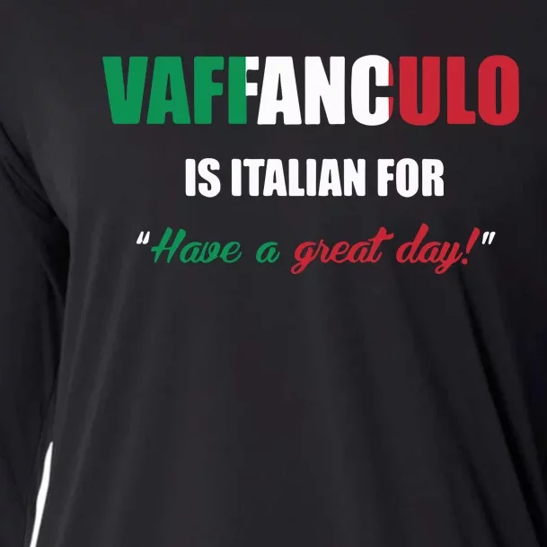 Funny Italian Saying Vaffanculo Have A Great Day Gift Cooling Performance Long Sleeve Crew