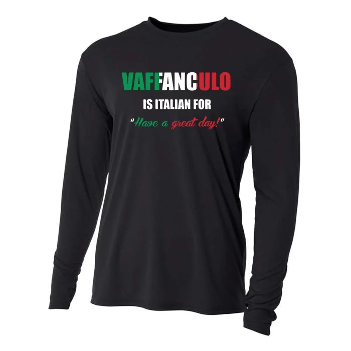 Funny Italian Saying Vaffanculo Have A Great Day Gift Cooling Performance Long Sleeve Crew