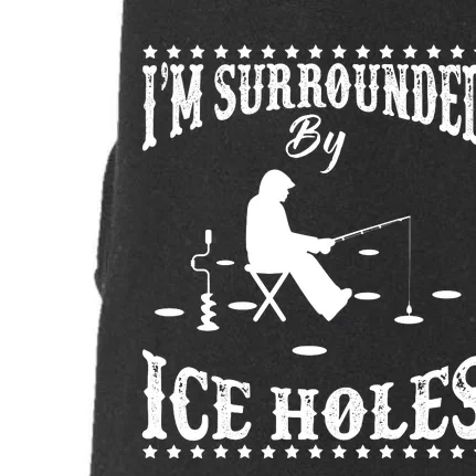 Funny I'm Surrounded By Ice Hole Ice Fishing Enthusiast Doggie 3-End Fleece Hoodie