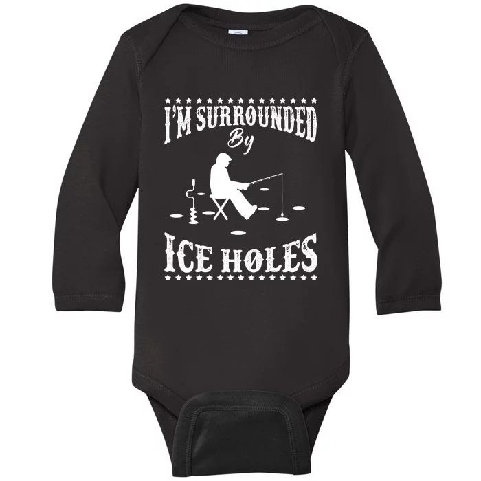 Funny I'm Surrounded By Ice Hole Ice Fishing Enthusiast Baby Long Sleeve Bodysuit