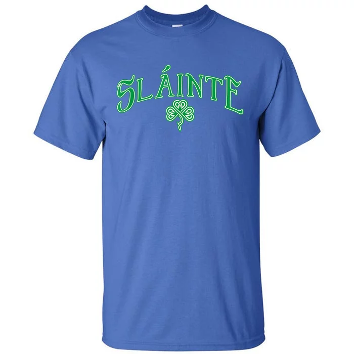 Funny Irish Slainte Gaelic Cheers Gift Tall T-Shirt