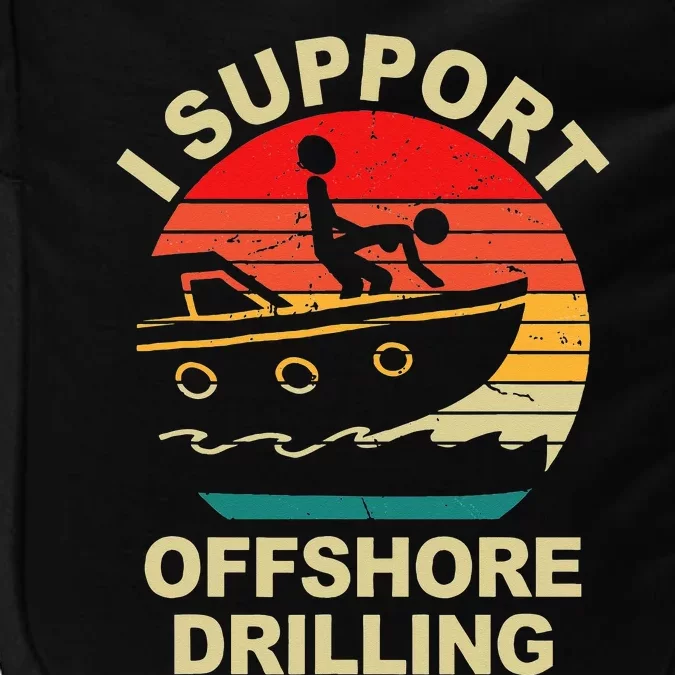 Funny I Support Offshore Drilling Impact Tech Backpack