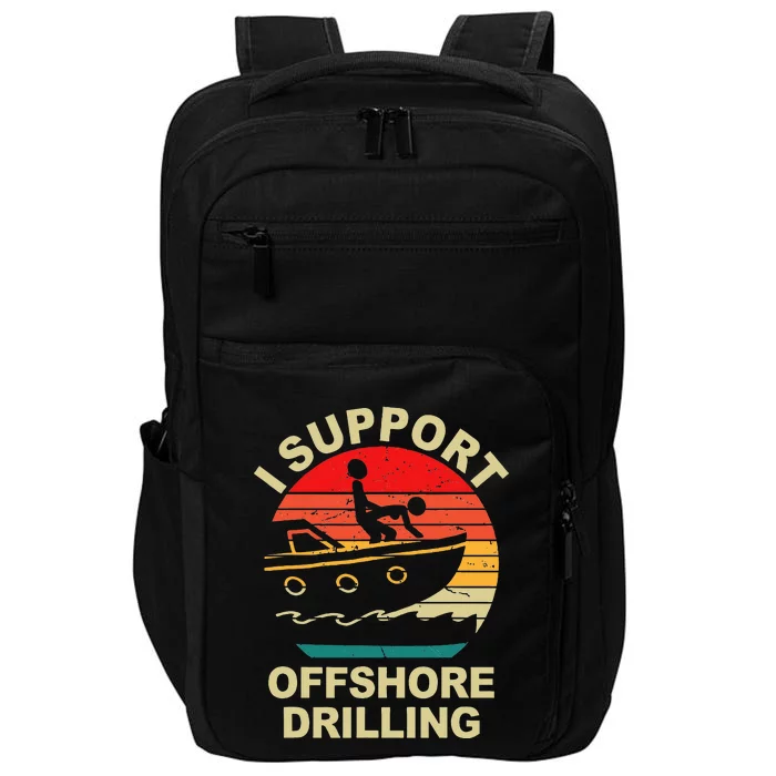 Funny I Support Offshore Drilling Impact Tech Backpack