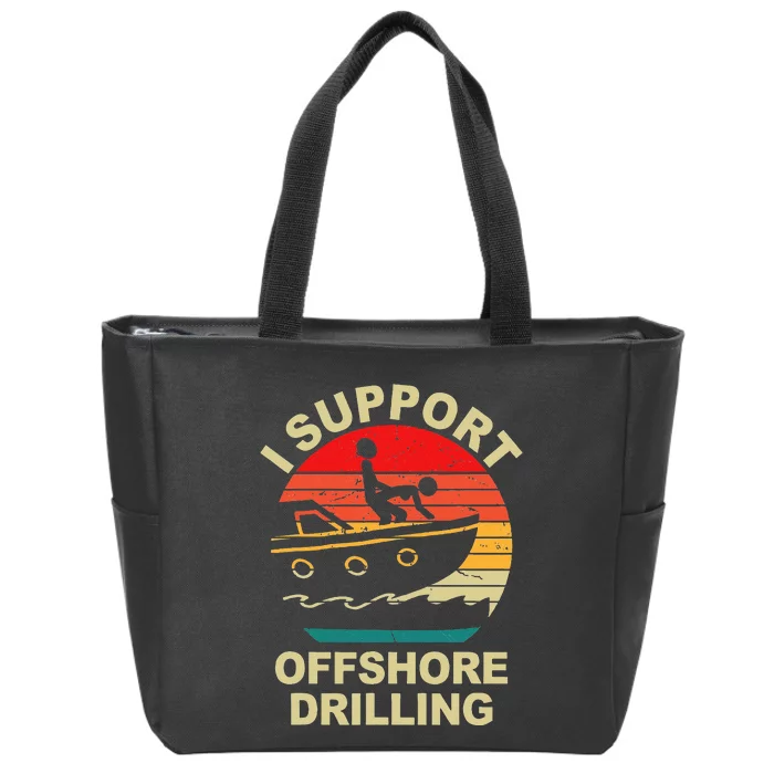 Funny I Support Offshore Drilling Zip Tote Bag