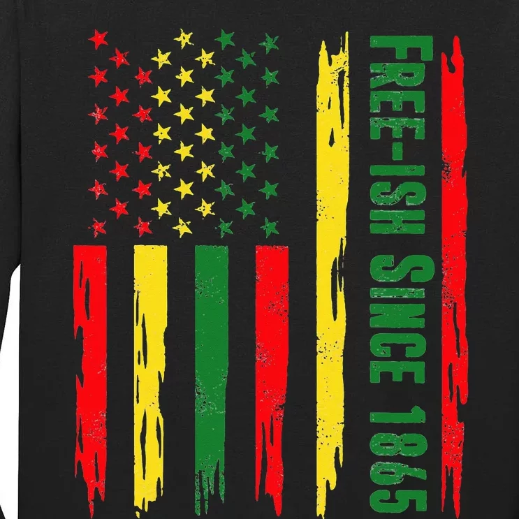 Free Ish Since 1865 With Pan African Flag For Juneteenth Tall Long Sleeve T-Shirt