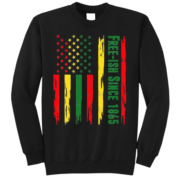 Free Ish Since 1865 With Pan African Flag For Juneteenth Tall Sweatshirt