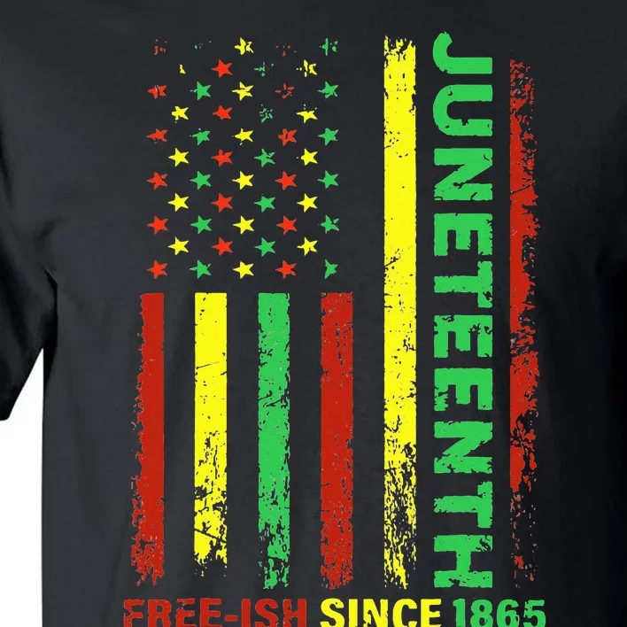 Free Ish Since 1865 With Pan African Flag For Juneteenth Tall T-Shirt