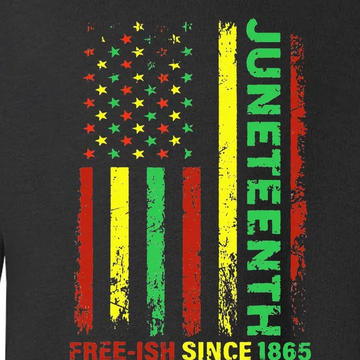 Free Ish Since 1865 With Pan African Flag For Juneteenth Toddler Sweatshirt