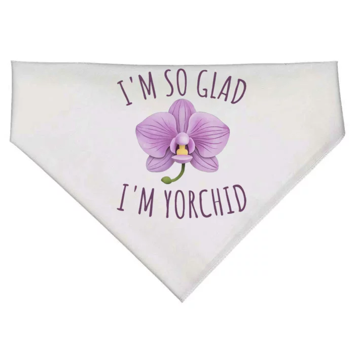 Funny Im So Glad Im Yorchid USA-Made Doggie Bandana