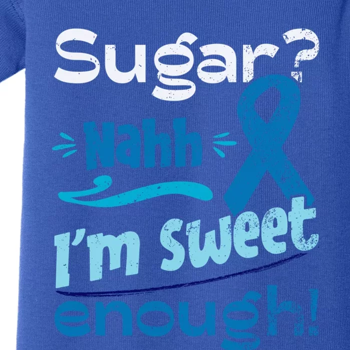 Funny I'm Sweet Enough T1d Diabetes Cute Gift Baby Bodysuit