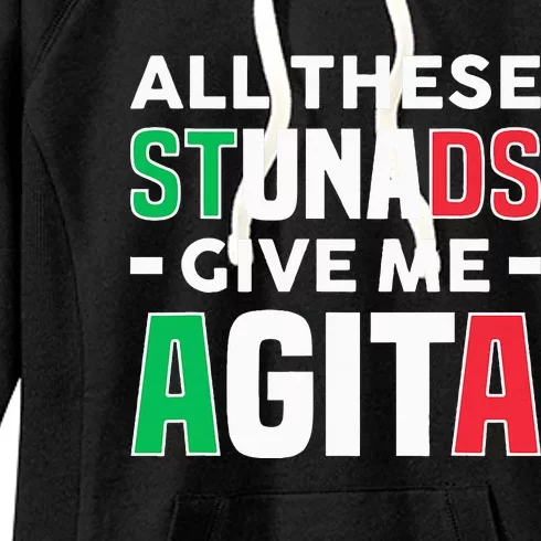 Funny Italian Saying All These Stunads Give Me Agita Women's Fleece Hoodie